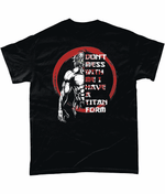 Load image into Gallery viewer, Don&#39;t mess with me i have a titan form, Unisex T-Shirt - Novelt-ies
