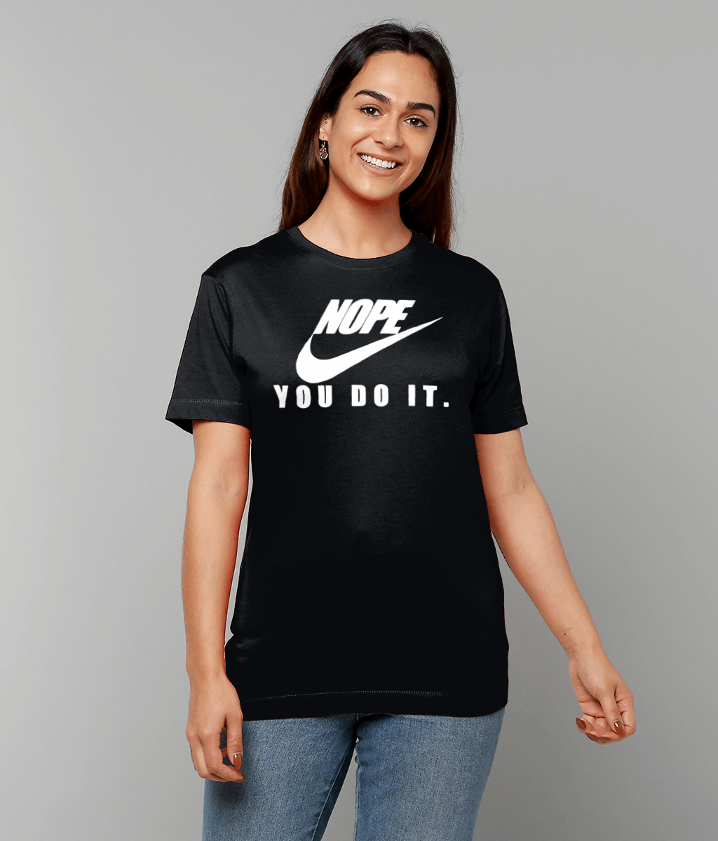 Nope-You Do It: T-Shirt - Novelt-ies