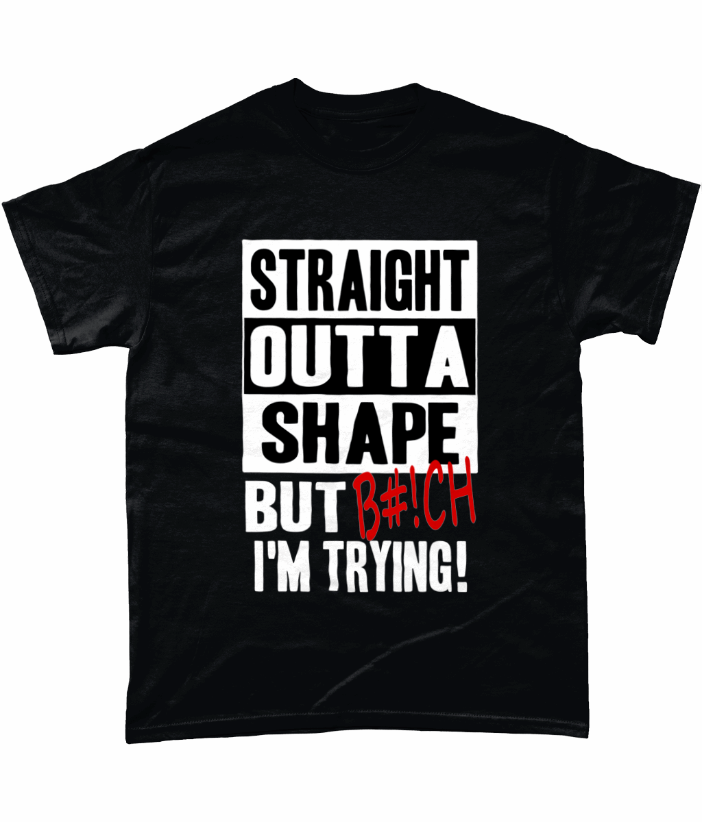 Straight Outta Shape: T-Shirt - Novelt-ies