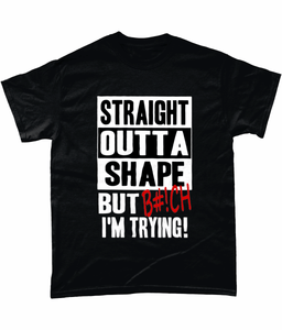 Straight Outta Shape: T-Shirt - Novelt-ies