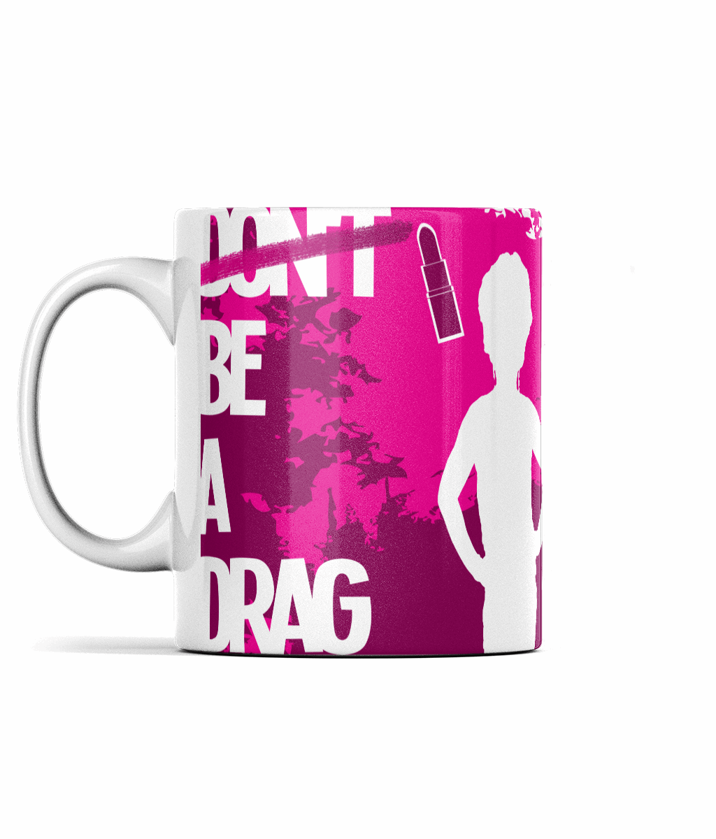Miss Penny's, Be A Drag. 11oz Mug - Novelt-ies