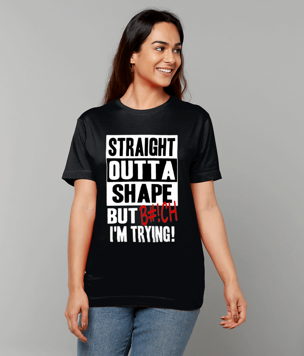 Straight Outta Shape: T-Shirt - Novelt-ies