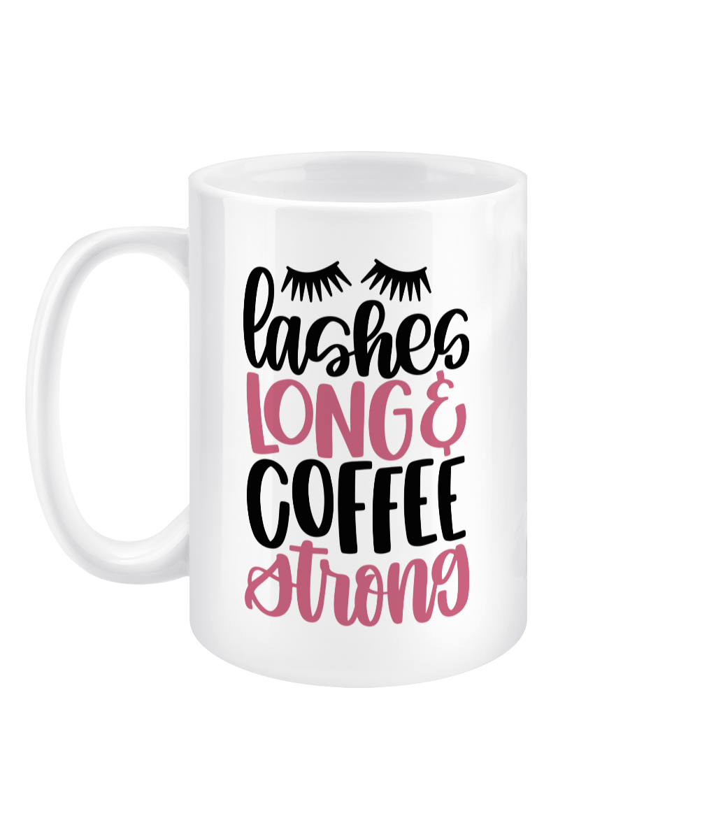 Dezires UK: Lashes Long & Coffee Strong 15oz Mug