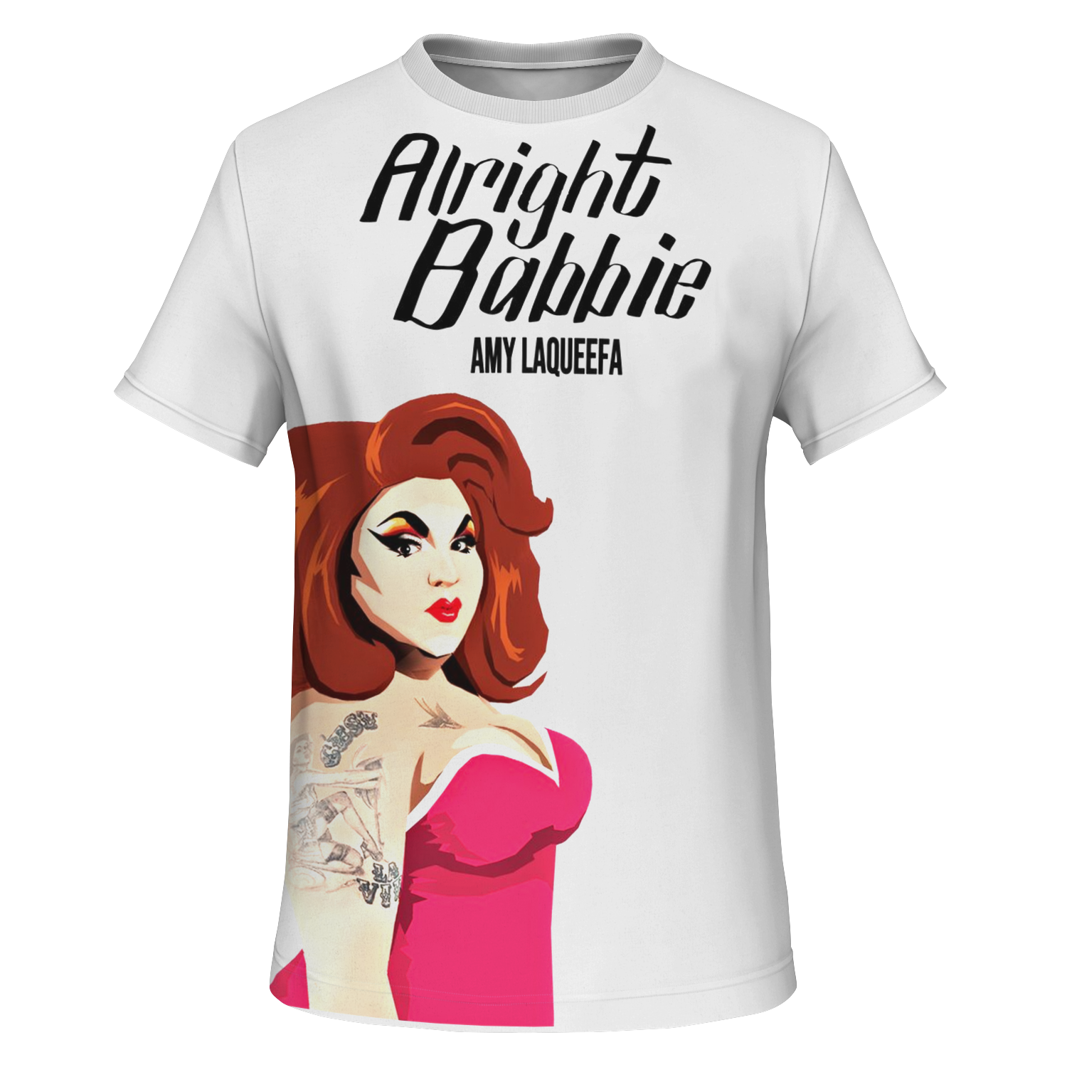 Alright Babbie, Amy LaQueefa t-shirt